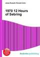 1970 12 Hours of Sebring, Jesse Russell,Ronald Cohn 