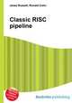 Classic RISC pipeline, Jesse Russell,Ronald Cohn 