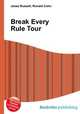 Break Every Rule Tour, Jesse Russell,Ronald Cohn 