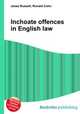 Inchoate offences in English law, Jesse Russell,Ronald Cohn 