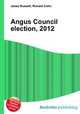Angus Council election, 2012, Jesse Russell,Ronald Cohn 