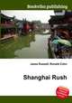 Shanghai Rush, Jesse Russell,Ronald Cohn 