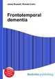 Frontotemporal dementia, Jesse Russell,Ronald Cohn 
