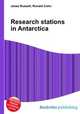 Research stations in Antarctica, Jesse Russell,Ronald Cohn 