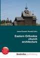 Eastern Orthodox church architecture, Jesse Russell,Ronald Cohn 