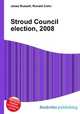 Stroud Council election, 2008, Jesse Russell,Ronald Cohn 