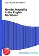 Gender inequality in the English Caribbean, Jesse Russell,Ronald Cohn 