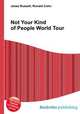 Not Your Kind of People World Tour, Jesse Russell,Ronald Cohn 