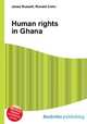 Human rights in Ghana, Jesse Russell,Ronald Cohn 