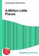A Million Little Pieces, Jesse Russell,Ronald Cohn 