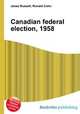 Canadian federal election, 1958, Jesse Russell,Ronald Cohn 