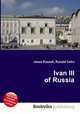 Ivan III of Russia, Jesse Russell,Ronald Cohn 