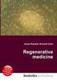 Regenerative medicine, Jesse Russell,Ronald Cohn 