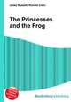 The Princesses and the Frog, Jesse Russell,Ronald Cohn 
