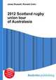 2012 Scotland rugby union tour of Australasia, Jesse Russell,Ronald Cohn 
