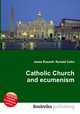 Catholic Church and ecumenism, Jesse Russell,Ronald Cohn 