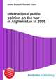 International public opinion on the war in Afghanistan in 2008, Jesse Russell,Ronald Cohn 