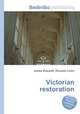 Victorian restoration, Jesse Russell,Ronald Cohn 