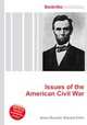 Issues of the American Civil War, Jesse Russell,Ronald Cohn 