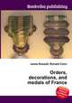 Orders, decorations, and medals of France, Jesse Russell,Ronald Cohn 