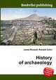 History of archaeology, Jesse Russell,Ronald Cohn 