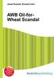 AWB Oil-for-Wheat Scandal, Jesse Russell,Ronald Cohn 