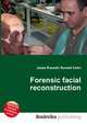 Forensic facial reconstruction, Jesse Russell,Ronald Cohn 