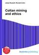 Coltan mining and ethics, Jesse Russell,Ronald Cohn 