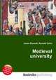 Medieval university, Jesse Russell,Ronald Cohn 