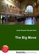 The Big Move, Jesse Russell,Ronald Cohn 