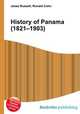 History of Panama (1821–1903), Jesse Russell,Ronald Cohn 