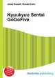 Kyuukyuu Sentai GoGoFive, Jesse Russell,Ronald Cohn 