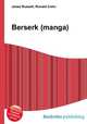 Berserk (manga), Jesse Russell,Ronald Cohn 