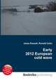 Early 2012 European cold wave, Jesse Russell,Ronald Cohn 