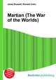 Martian (The War of the Worlds), Jesse Russell,Ronald Cohn 