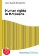 Human rights in Botswana, Jesse Russell,Ronald Cohn 