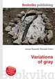 Variations of gray, Jesse Russell,Ronald Cohn 