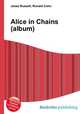Alice in Chains (album), Jesse Russell,Ronald Cohn 