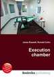 Execution chamber, Jesse Russell,Ronald Cohn 