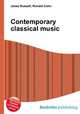 Contemporary classical music, Jesse Russell,Ronald Cohn 