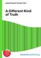A Different Kind of Truth, Jesse Russell,Ronald Cohn 