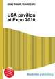 USA pavilion at Expo 2010, Jesse Russell,Ronald Cohn 
