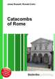 Catacombs of Rome, Jesse Russell,Ronald Cohn 