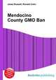 Mendocino County GMO Ban, Jesse Russell,Ronald Cohn 