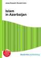 Islam in Azerbaijan, Jesse Russell,Ronald Cohn 