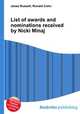 List of awards and nominations received by Nicki Minaj, Jesse Russell,Ronald Cohn 