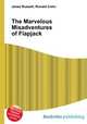 The Marvelous Misadventures of Flapjack, Jesse Russell,Ronald Cohn 