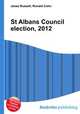 St Albans Council election, 2012, Jesse Russell,Ronald Cohn 