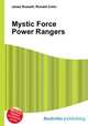 Mystic Force Power Rangers, Jesse Russell,Ronald Cohn 