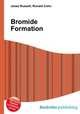 Bromide Formation, Jesse Russell,Ronald Cohn 
